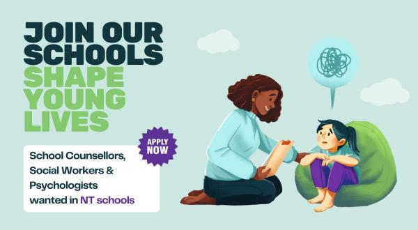 NT School Based Counsellors Needed!